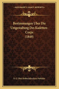 Bestimmungen Uber Die Umgestaltung Des Kadetten-Corps (1849)