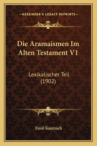 Die Aramaismen Im Alten Testament V1