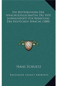 Die Bestrebungen Der Sprachgesellschaften Des XVII Jahrhunderts Fur Reinigung Der Deutschen Sprache (1888)