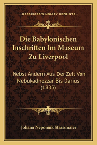 Die Babylonischen Inschriften Im Museum Zu Liverpool
