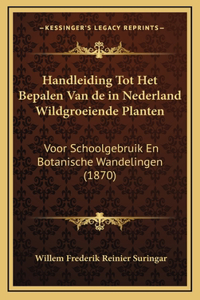 Handleiding Tot Het Bepalen Van de in Nederland Wildgroeiende Planten