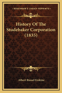 History Of The Studebaker Corporation (1835)