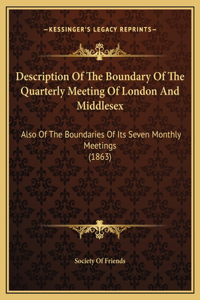 Description Of The Boundary Of The Quarterly Meeting Of London And Middlesex