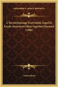 A Torvenyhatosagi Tisztviselok, Seged Es Kezelo-Szemelyzet Elleni Fegyelmi Eijarasrol (1886)