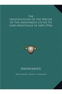 The Identification Of The Writer Of The Anonymous Letter To Lord Monteagle In 1605 (1916)