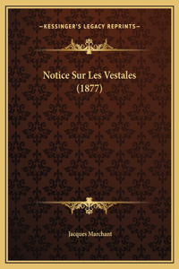 Notice Sur Les Vestales (1877)