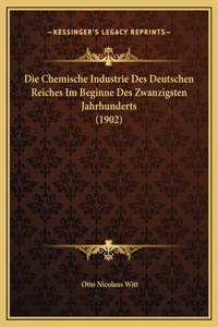 Die Chemische Industrie Des Deutschen Reiches Im Beginne Des Zwanzigsten Jahrhunderts (1902)