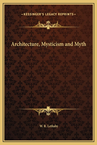 Architecture, Mysticism and Myth