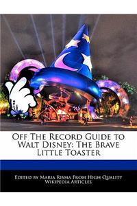 Off the Record Guide to Walt Disney