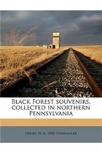 Black Forest Souvenirs, Collected in Northern Pennsylvania