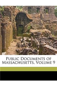 Public Documents of Massachusetts, Volume 9