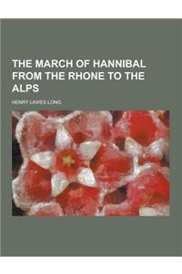 The March of Hannibal from the Rhone to the Alps