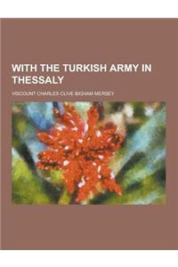 With the Turkish Army in Thessaly