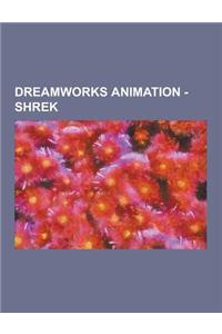 DreamWorks Animation - Shrek: Puss in Boots, Shrek 2 Characters, Shrek Actors, Shrek Characters, Shrek Forever After, Shrek Merchandise, Shrek the T