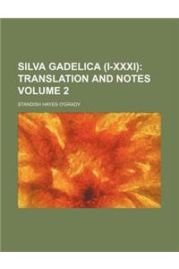 Silva Gadelica (I-XXXI) Volume 2; Translation and Notes