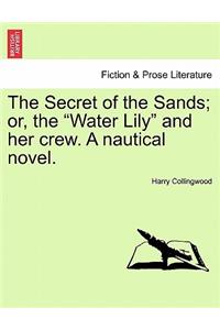 The Secret of the Sands; Or, the 
