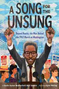 Song for the Unsung: Bayard Rustin, the Man Behind the 1963 March on Washington