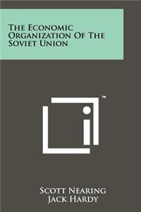 Economic Organization of the Soviet Union