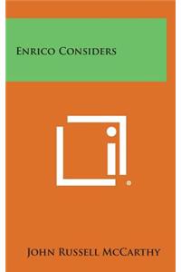 Enrico Considers
