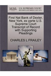 First Nat Bank of Dexter, New York, Ex Parte U.S. Supreme Court Transcript of Record with Supporting Pleadings