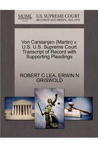 Von Carstanjen (Martin) V. U.S. U.S. Supreme Court Transcript of Record with Supporting Pleadings