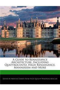 A Guide to Renaissance Architecture, Including Quattrocento, High Renaissance, Mannerism and More