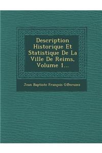 Description Historique Et Statistique de La Ville de Reims, Volume 1...