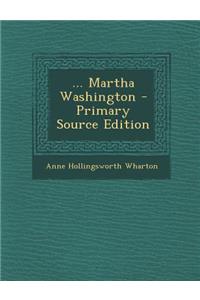 ... Martha Washington