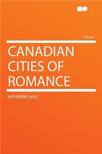 Canadian Cities of Romance