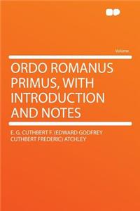 Ordo Romanus Primus, with Introduction and Notes