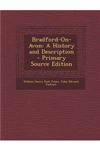 Bradford-On-Avon: A History and Description: A History and Description