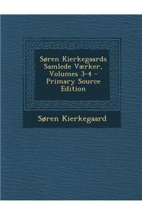 Søren Kierkegaards Samlede Værker, Volumes 3-4 - Primary Source Edition