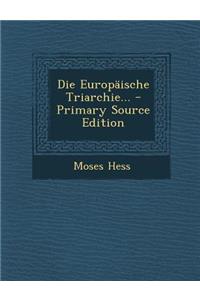 Die Europaische Triarchie... - Primary Source Edition