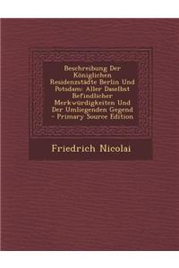Beschreibung Der Koniglichen Residenzstadte Berlin Und Potsdam