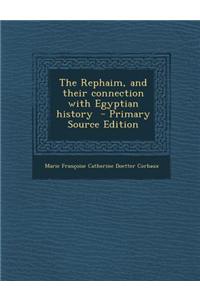 The Rephaim, and Their Connection with Egyptian History - Primary Source Edition