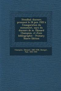 Stendhal; discours prononcé le 28 juin 1920 à l'inauguration du monument, suivi du discours de m. Édouard Champion, et d'une bibliographie
