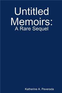 Untitled Memoirs: A Rare Sequel