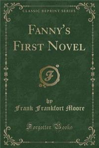 Fanny's First Novel (Classic Reprint)