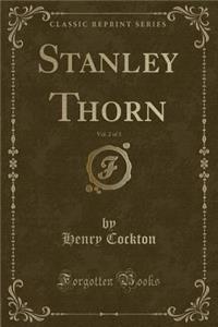 Stanley Thorn, Vol. 2 of 3 (Classic Reprint)