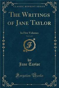 The Writings of Jane Taylor, Vol. 5 of 5