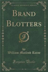Brand Blotters (Classic Reprint)
