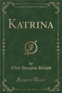 Katrina (Classic Reprint)