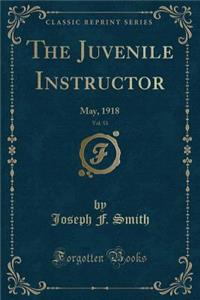 The Juvenile Instructor, Vol. 53: May, 1918 (Classic Reprint)