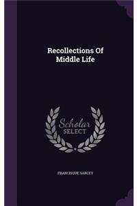Recollections Of Middle Life