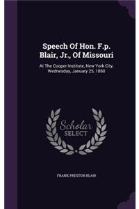 Speech Of Hon. F.p. Blair, Jr., Of Missouri