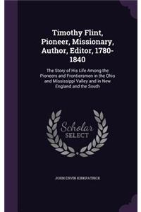 Timothy Flint, Pioneer, Missionary, Author, Editor, 1780-1840