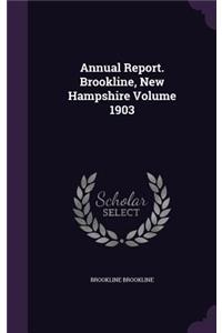 Annual Report. Brookline, New Hampshire Volume 1903