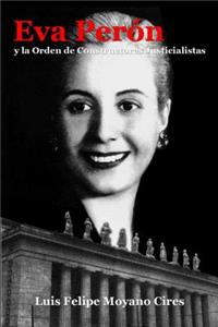 EVA Peron y La Orden De Constructores Justicialistas
