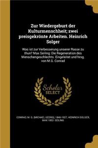 Zur Wiedergeburt der Kulturmenschheit; zwei preisgekrönte Arbeiten. Heinrich Solger