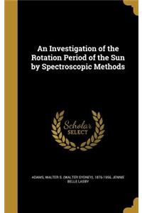 An Investigation of the Rotation Period of the Sun by Spectroscopic Methods